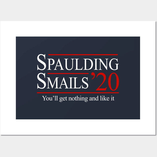 Spaulding & Smails ’20 - Presidential campaign Wall Art by BodinStreet